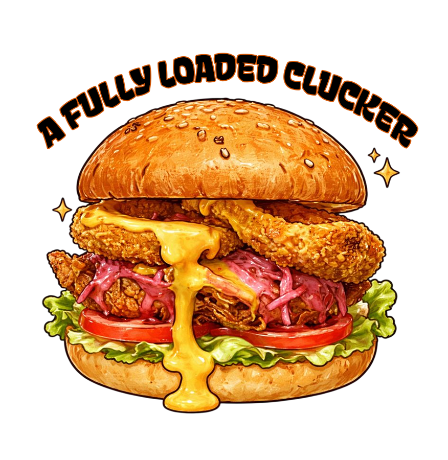 A FULLY LOADED CLUCKER